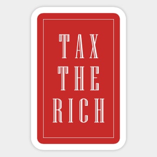 TAX THE RICH Sticker